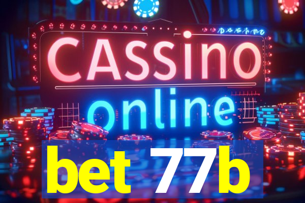 bet 77b